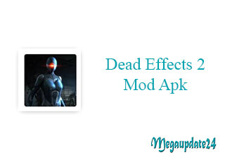 Dead Effects 2 Mod Apk