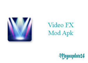Video FX Mod Apk