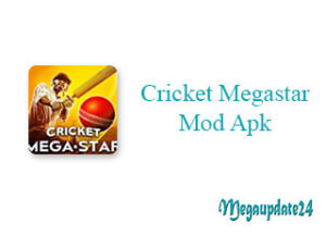 Cricket Megastar Mod Apk